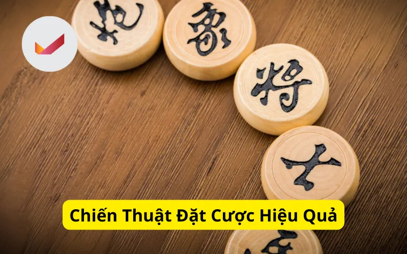 Chiến Thuật Đặt Cược Hiệu Quả