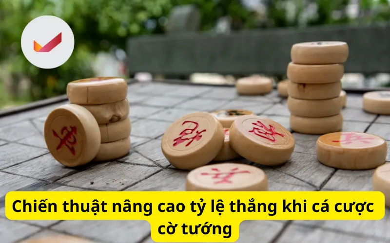 Chiến thuật nâng cao tỷ lệ thắng khi cá cược cờ tướng