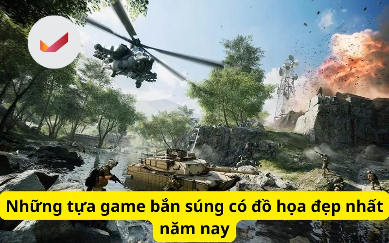 Những tựa game bắn súng có đồ họa đẹp nhất năm nay