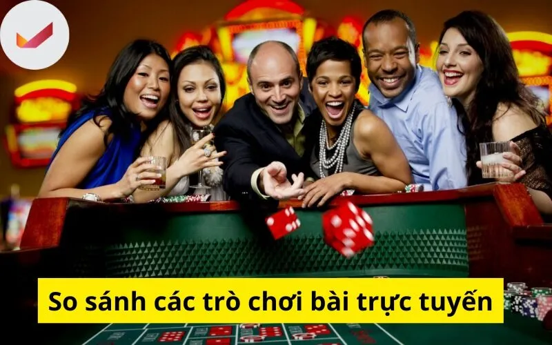 So sánh các trò chơi bài trực tuyến