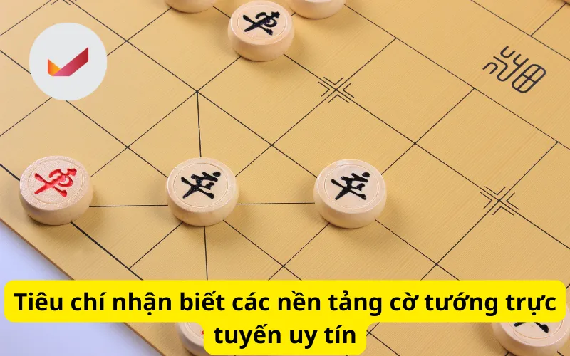 Tiêu chí nhận biết các nền tảng cờ tướng trực tuyến uy tín