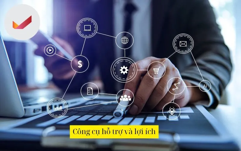 Công cụ hỗ trợ và lợi ích