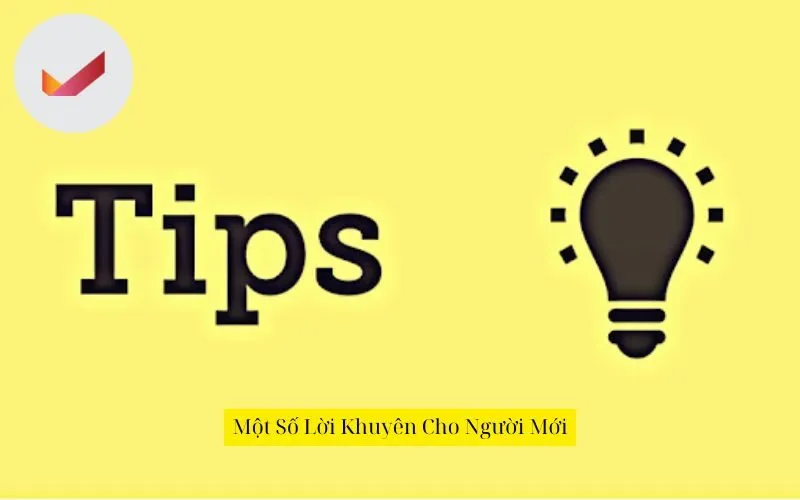 Một Số Lời Khuyên Cho Người Mới