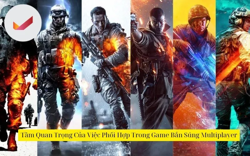 Tầm Quan Trọng Của Việc Phối Hợp Trong Game Bắn Súng Multiplayer