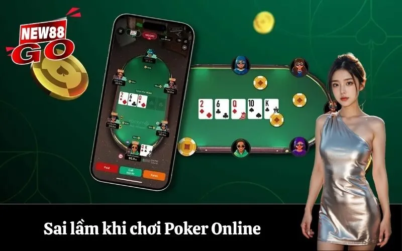 Sai lầm khi chơi Poker Online