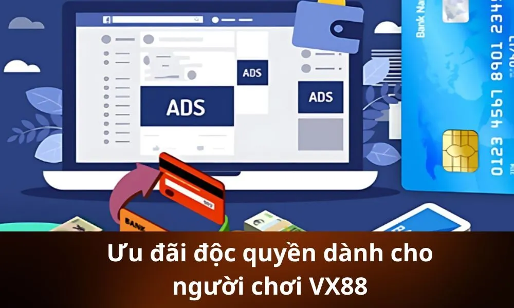 Ưu đãi độc quyền dành cho người chơi VX88
