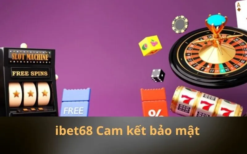 _ibet68 Cam kết bảo mật