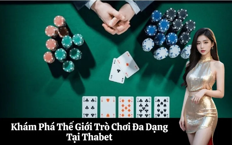 Khám Phá Thế Giới Trò Chơi Đa Dạng Tại Thabet