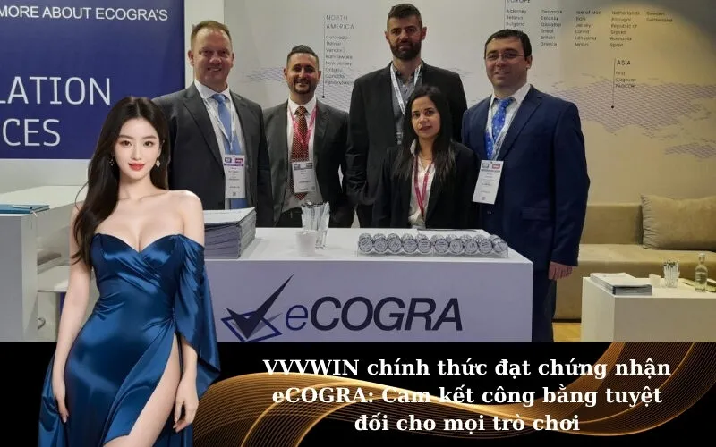 VVVWIN chính thức đạt chứng nhận eCOGRA: Cam kết công bằng tuyệt đối cho mọi trò chơi