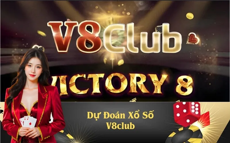 Dự Đoán Xổ Số V8club