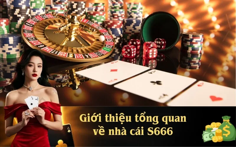 Giới thiệu tổng quan về nhà cái S666 (1)
