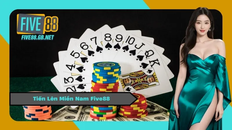 Tiến Lên Miền Nam Five88