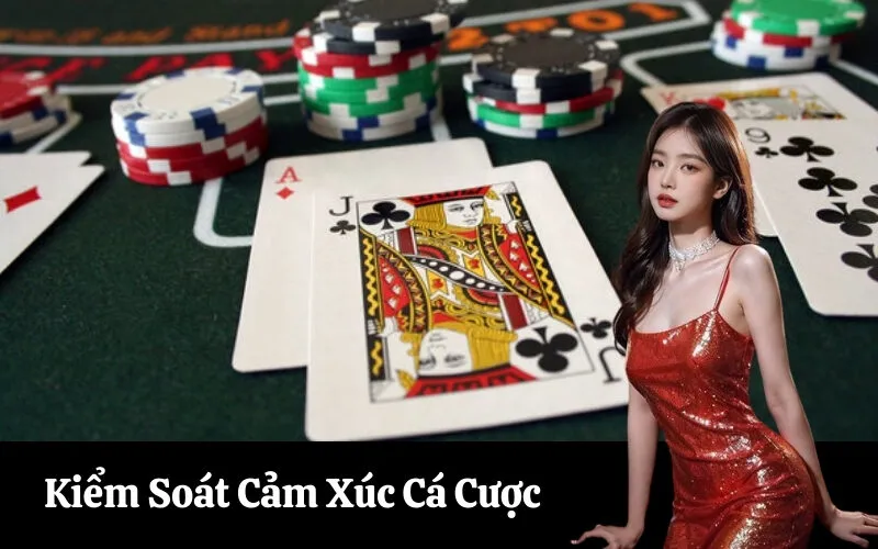 Kiểm Soát Cảm Xúc Cá Cược