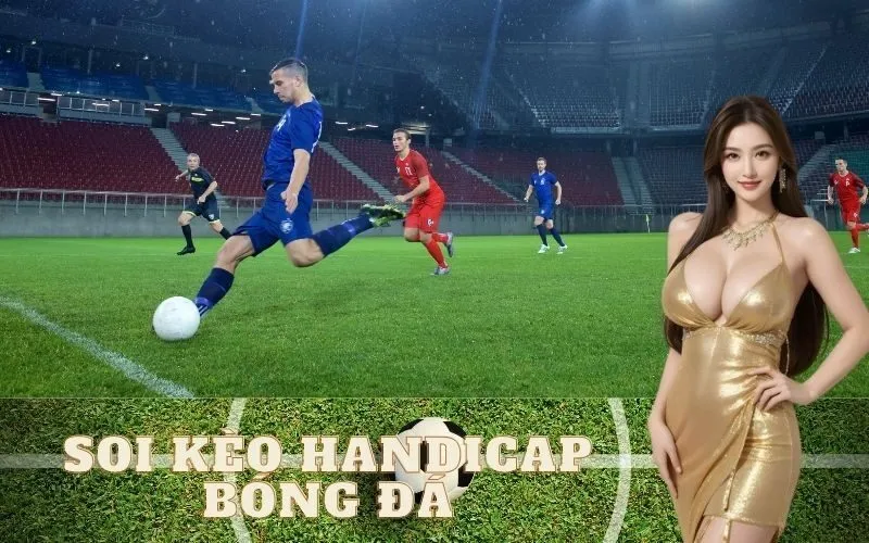 Phương pháp soi kèo Handicap