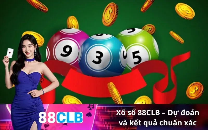 Xổ số 88CLB – Dự đoán và kết quả chuẩn xác