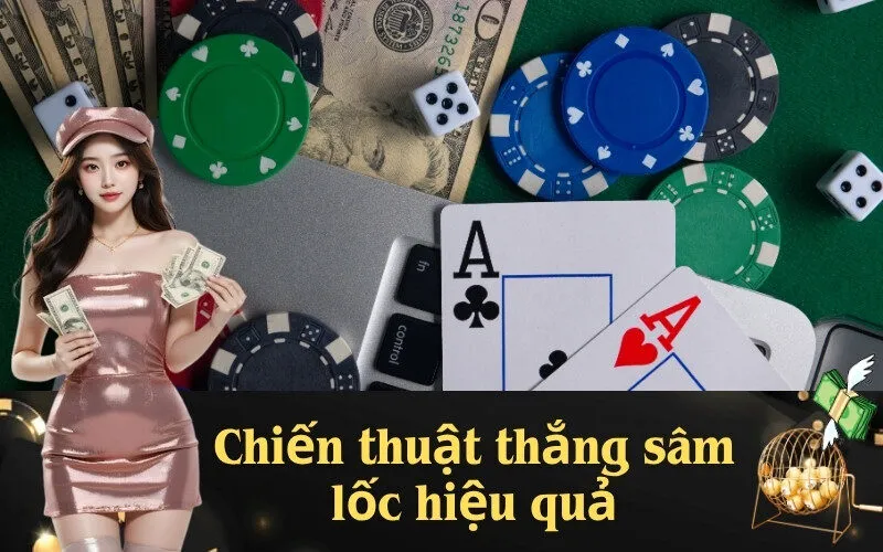 Chiến thuật thắng sâm lốc hiệu quả